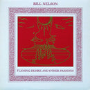 Bill Nelson – Flaming Desire And Other Passions (EX) BoxE2