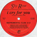 Shy Rose – I Cry For You (EX) DE ÉPOCA, NO REEDICIÓN) BOX8