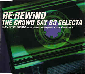 The Artful Dodger* – Re-Rewind The Crowd Say Bo Selecta (VG+) Box5