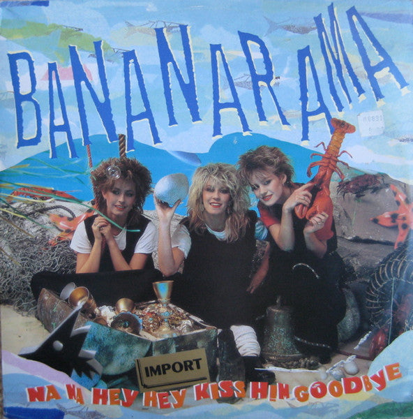 Bananarama – Na Na Hey Hey Kiss Him Goodbye (NM, Funda EX) Box40