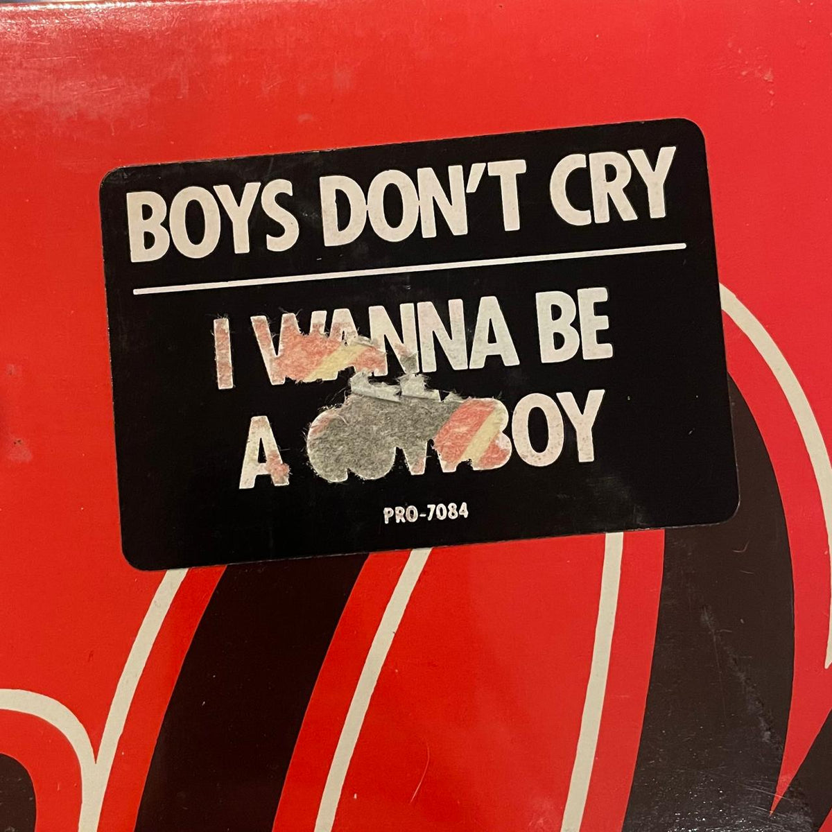 Boys Don't Cry – I Wanna Be A Cowboy (MINT, SELLADO DE ÉPOCA) sticker gastado ver foto BOX27
