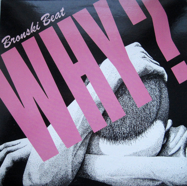 Bronski Beat – Why? / Close To The Edge (NM, Funda VG+) Box34