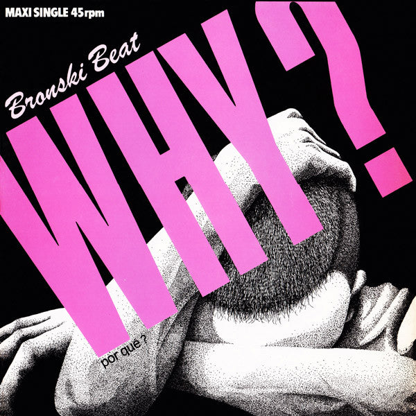Bronski Beat – Why? = Por Qué? (VG+) BOX5