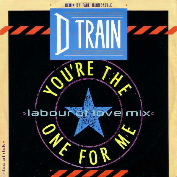 D-Train – You're The One For Me (Labour Of Love Mix) (NM)