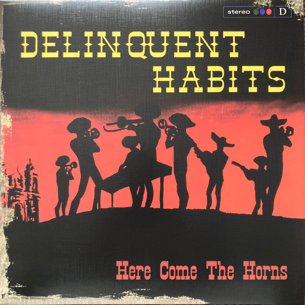 Delinquent Habits – Here Come The Horns / LIMITED EDITION - NUMBERED / DISCO DOBLE (NUEVO, SELLADO)