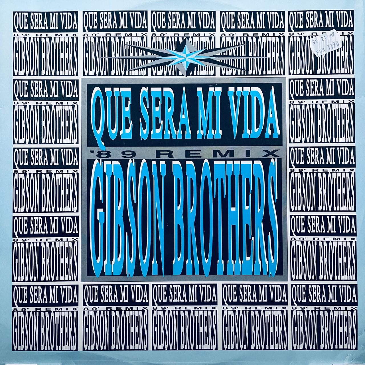 Gibson Brothers – Que Sera Mi Vida ('89 Remix) (NM)