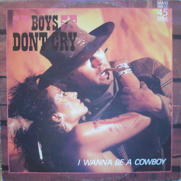Boys Don't Cry – I Wanna Be A Cowboy (NM) BOX27
