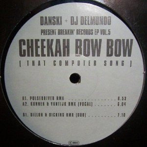 Danski + DJ Delmundo – Breakin' Records EP Vol.5 - Cheekah Bow Bow (That Computer Song) (EX, FUNDA GENÉRICA) BOXE1