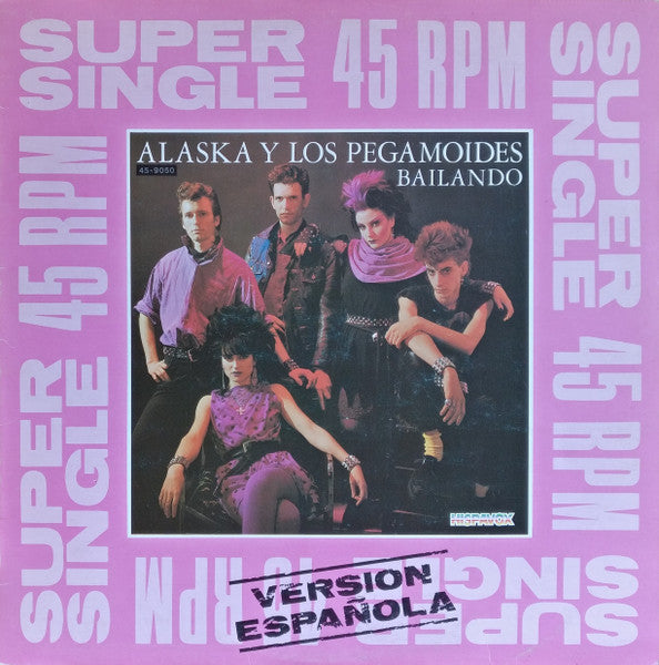 Alaska Y Los Pegamoides – Bailando (ESTADO NM, FUNDA VG+) BOX31