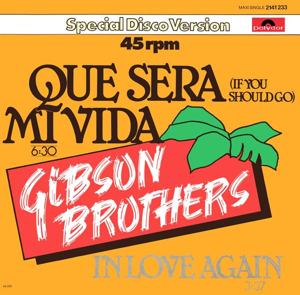 Gibson Brothers – Que Sera Mi Vida (If You Should Go) / In Love Again (NM, FUNDA VG+) BOX16