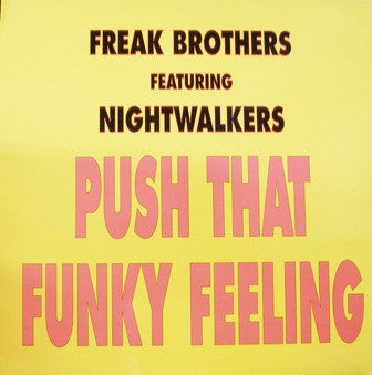 Freak Brothers  Featuring Nightwalkers – Push That Funky Feeling (NM) BOX27