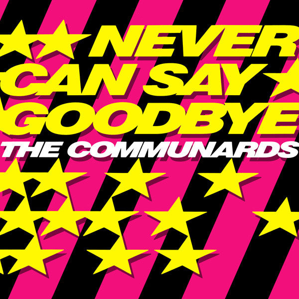 The Communards – Never Can Say Goodbye (VG+) BOX12