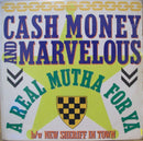 Cash Money And Marvelous – A Real Mutha For Ya / New Sheriff In Town (MINT, SELLADO) BOXE1