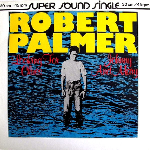 Robert Palmer – Looking For Clues / Johnny And Mary (NM, FUNDA VG+) BOX31