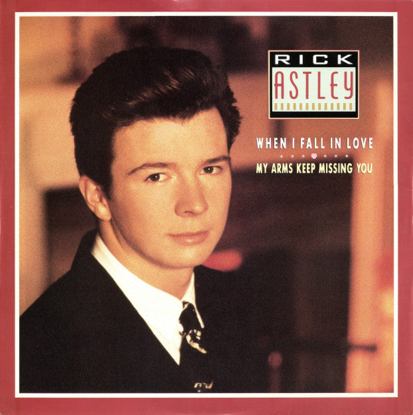 Rick Astley – When I Fall In Love / My Arms Keep Missing You (EX) BOX32