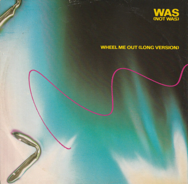 Was (Not Was) – Where Did Your Heart Go? / Wheel Me Out (Long Version) (NM) BOX13