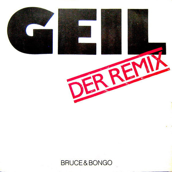 Bruce & Bongo – Geil (Der Remix) (Ex) BOX32