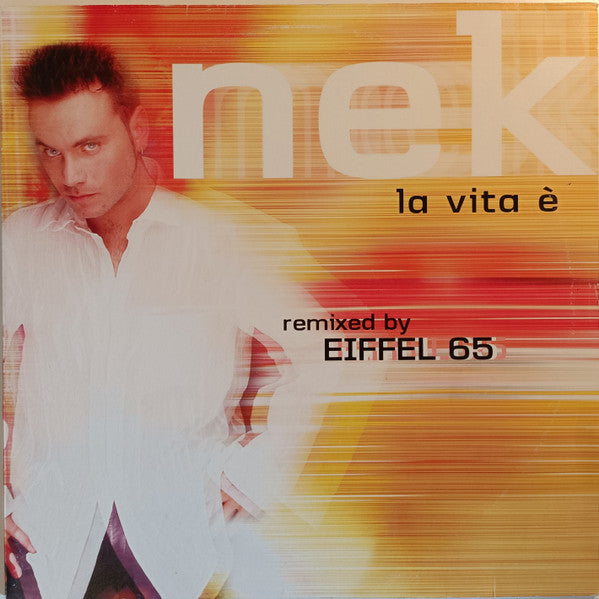 Nek – La Vita È (Remixed By Eiffel 65) (NM) BOX21