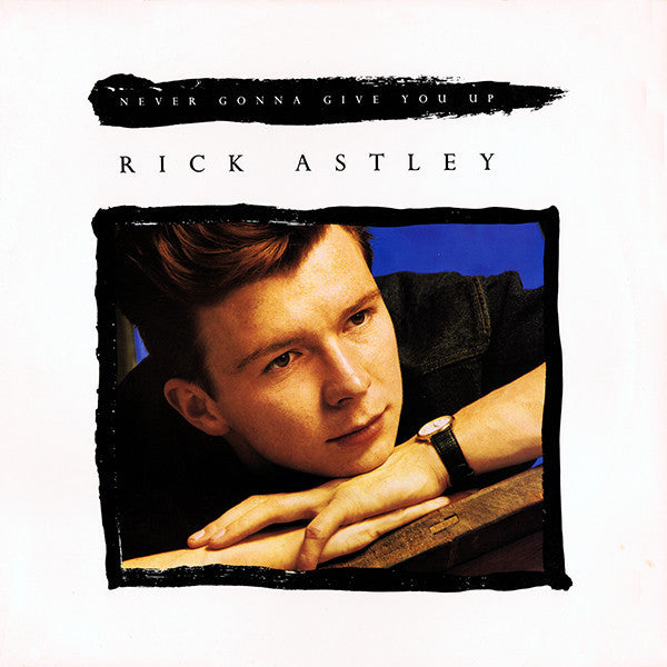 Rick Astley – Never Gonna Give You Up (VG+) BOX19