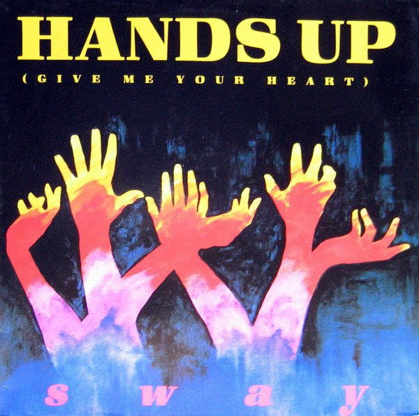 Sway – Hands Up (Give Me Your Heart) (VG+) BoxE3