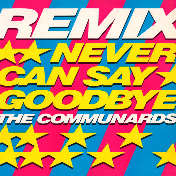 The Communards – Never Can Say Goodbye (Remix) (VG+)