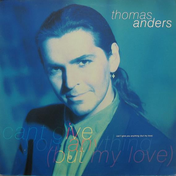 Thomas Anders – Can't Give You Anything (But My Love) (EX) BoxE2