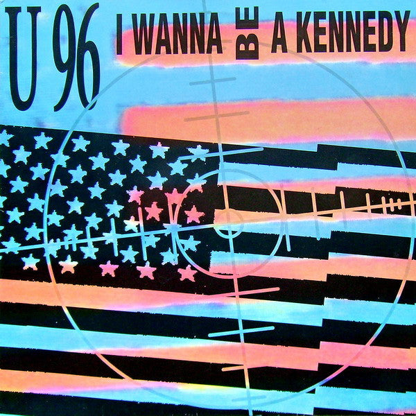 U 96 – I Wanna Be A Kennedy (EX) Box32