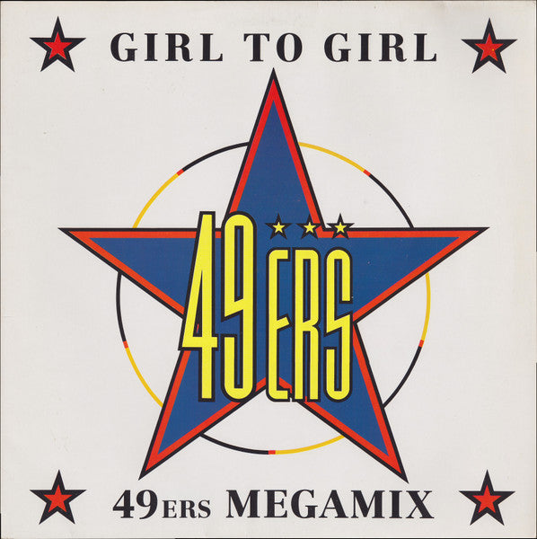 49ers – Girl To Girl / Megamix (NM) Box31