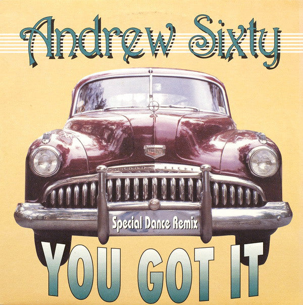 Andrew Sixty – You Got It (Special Dance Remix) (VG+) Box7
