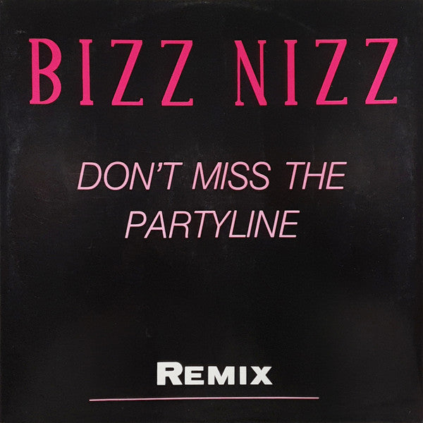 Bizz Nizz – Don't Miss The Partyline (Remix) (VG+) Box23