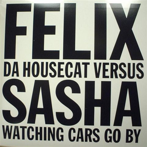 Felix Da Housecat Versus Sasha – Watching Cars Go By (VG+) Box11