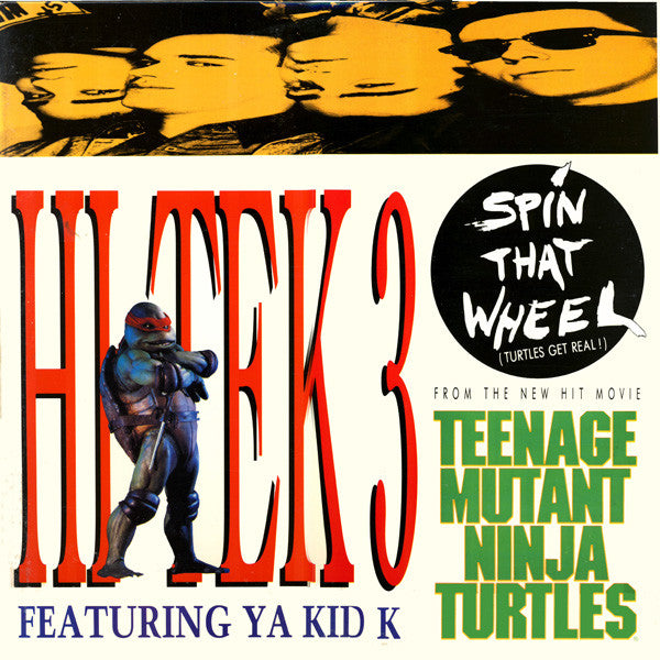 Hi Tek 3 Featuring Ya Kid K – Spin That Wheel (Turtles Get Real!) (VG+) Box9