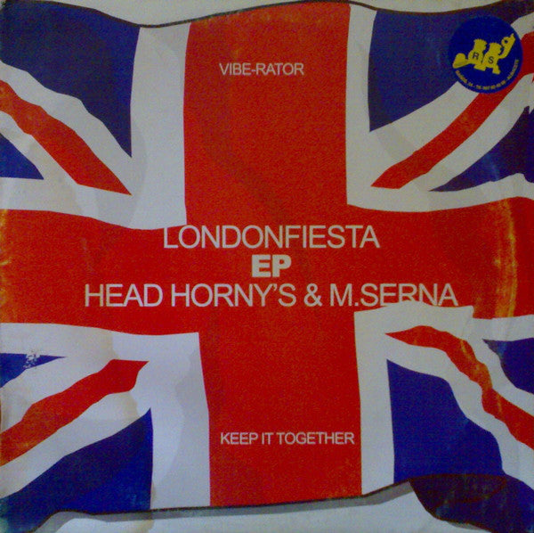 London Fiesta / Head Horny's & M.Serna ‎– Vibe-Rator / Keep It Together (VG+) Box5