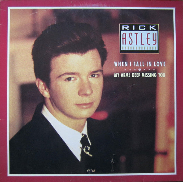 Rick Astley – When I Fall In Love / My Arms Keep Missing You (NM) Box27