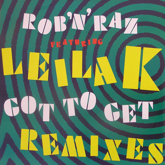 Rob 'N' Raz Featuring Leila K ‎– Got To Get (Remixes) (VG+) Box3