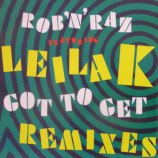 Rob 'N' Raz Featuring Leila K ‎– Got To Get (Remixes) (VG+) Box3