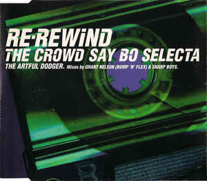 The Artful Dodger* ‎– Re-Rewind The Crowd Say Bo Selecta (VG+) Box5