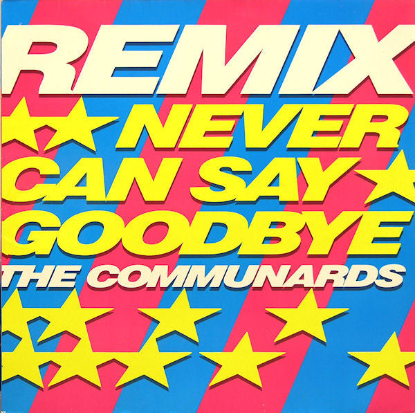 The Communards – Never Can Say Goodbye (Remix) (NM) Box36