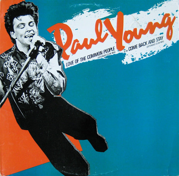 Paul Young – Love Of The Common People / Come Back And Stay (VG+) Box23